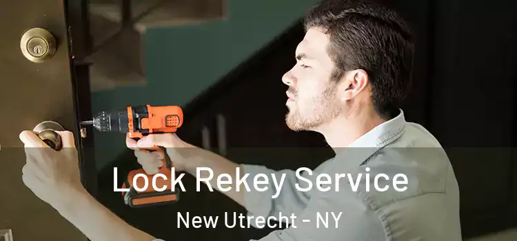 Lock Rekey Service New Utrecht - NY