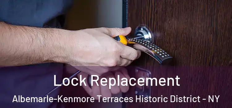 Lock Replacement Albemarle-Kenmore Terraces Historic District - NY