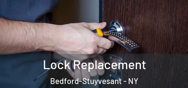 Lock Replacement Bedford-Stuyvesant - NY