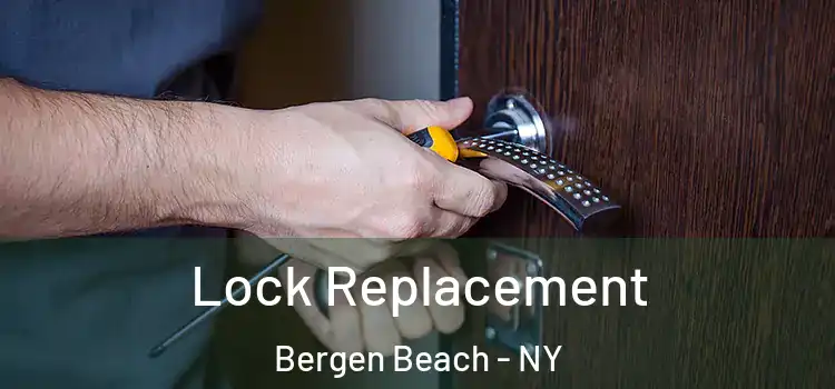  Lock Replacement Bergen Beach - NY