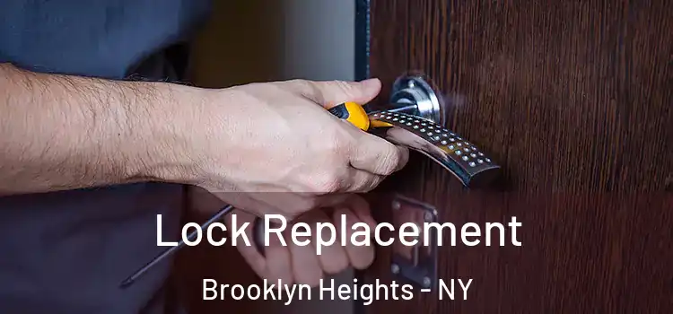 Lock Replacement Brooklyn Heights - NY