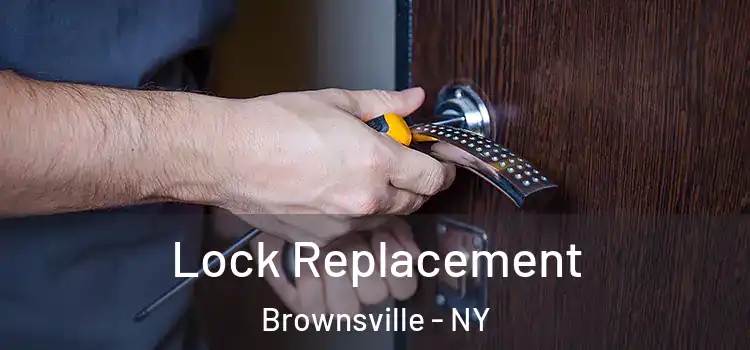 Lock Replacement Brownsville - NY