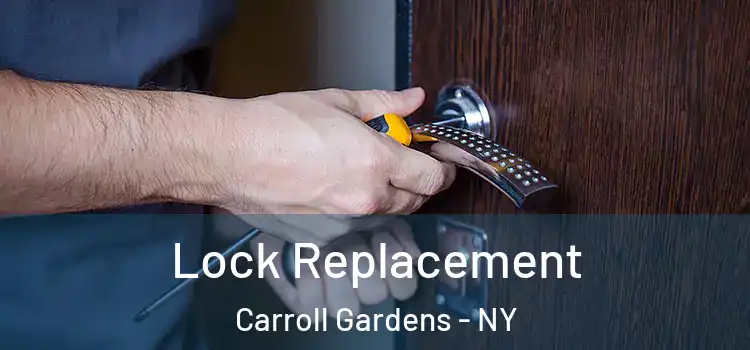 Lock Replacement Carroll Gardens - NY