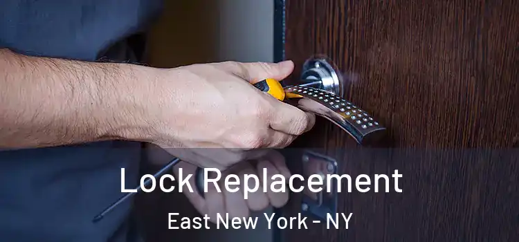Lock Replacement East New York - NY