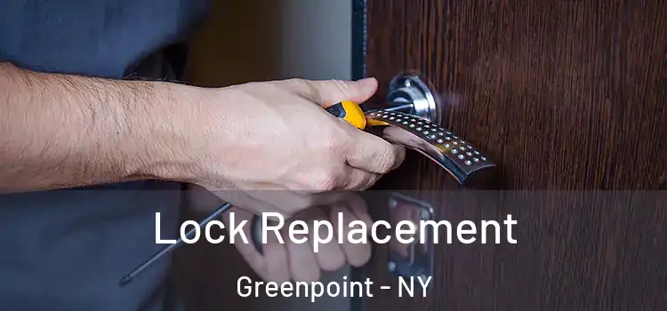 Lock Replacement Greenpoint - NY