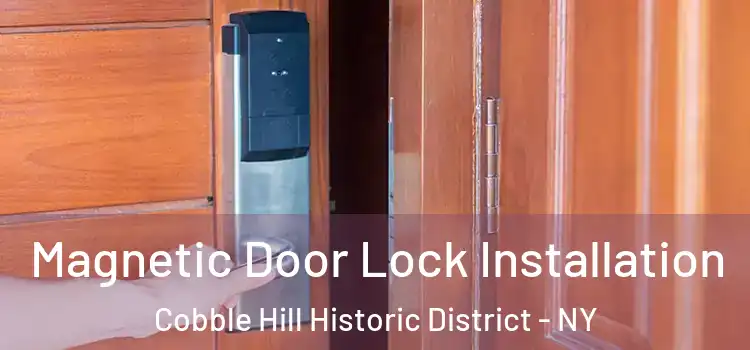  Magnetic Door Lock Installation Cobble Hill Historic District - NY