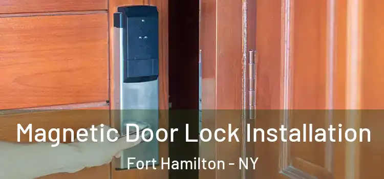  Magnetic Door Lock Installation Fort Hamilton - NY