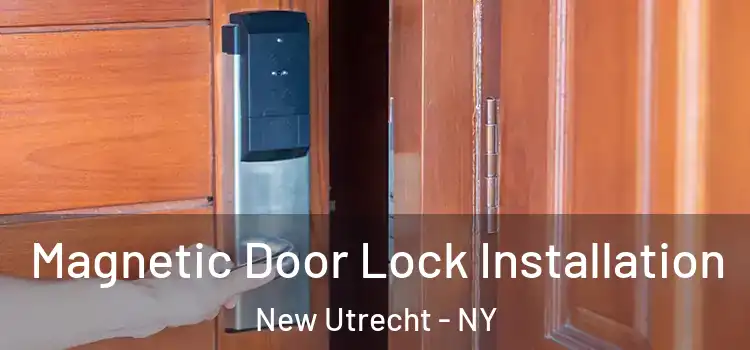  Magnetic Door Lock Installation New Utrecht - NY