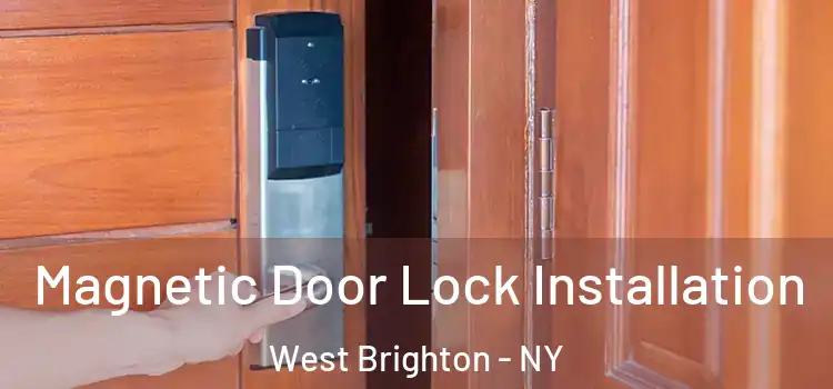  Magnetic Door Lock Installation West Brighton - NY