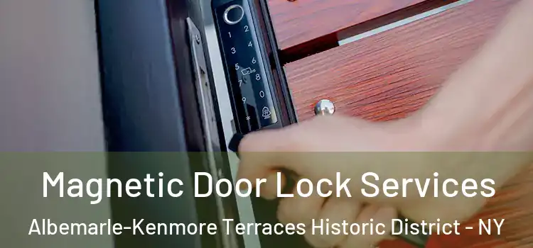 Magnetic Door Lock Services Albemarle-Kenmore Terraces Historic District - NY
