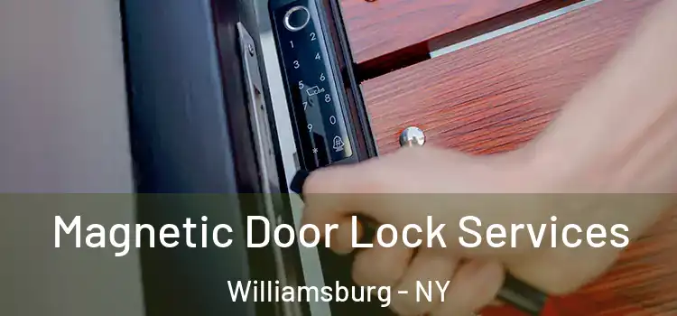  Magnetic Door Lock Services Williamsburg - NY