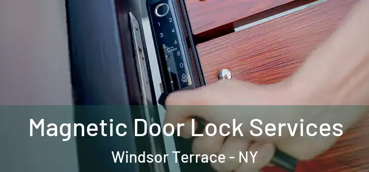  Magnetic Door Lock Services Windsor Terrace - NY