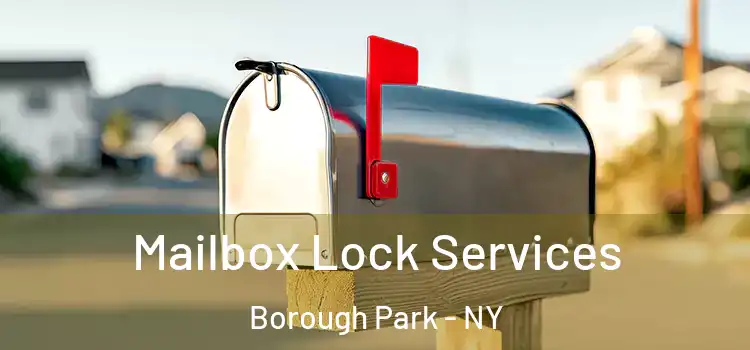 Mailbox Lock Services Borough Park - NY