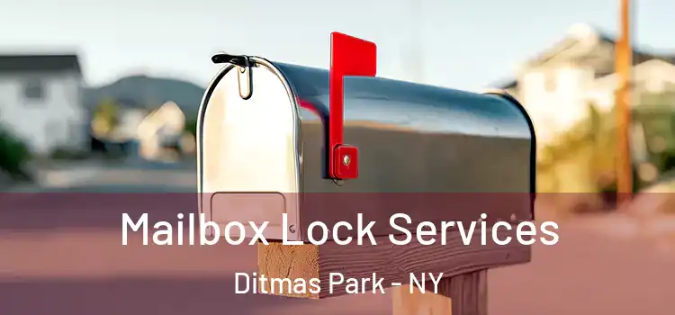 Mailbox Lock Services Ditmas Park - NY