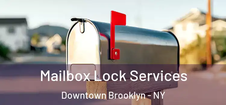  Mailbox Lock Services Downtown Brooklyn - NY