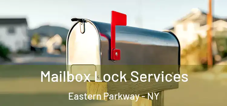  Mailbox Lock Services Eastern Parkway - NY