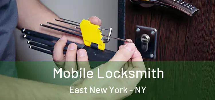 Mobile Locksmith East New York - NY