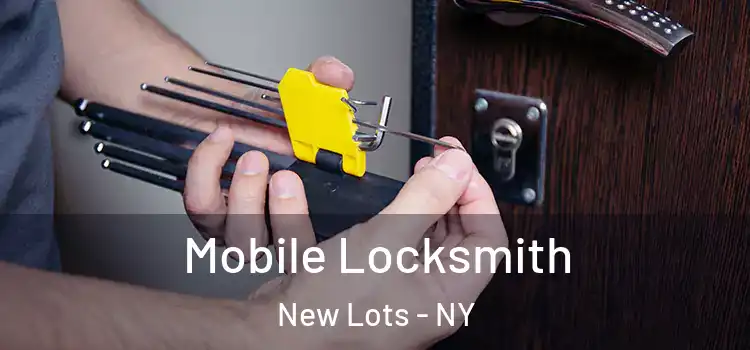 Mobile Locksmith New Lots - NY