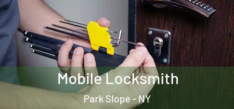 Mobile Locksmith Park Slope - NY