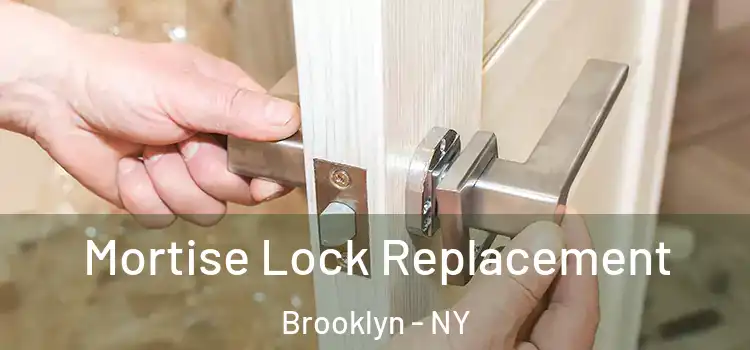 Mortise Lock Replacement Brooklyn - NY
