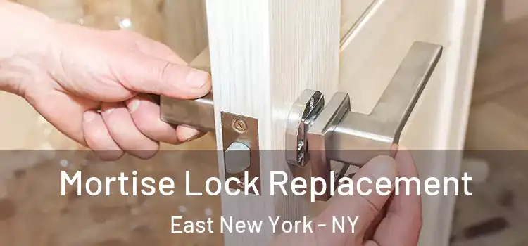 Mortise Lock Replacement East New York - NY