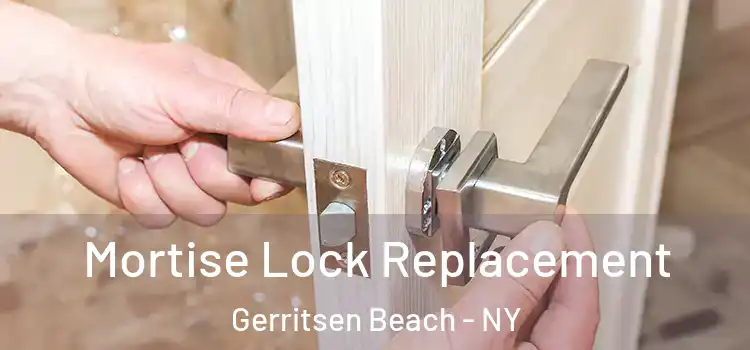 Mortise Lock Replacement Gerritsen Beach - NY