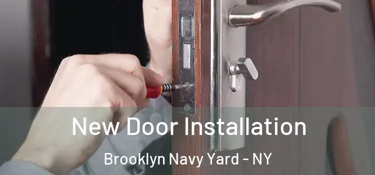 New Door Installation Brooklyn Navy Yard - NY