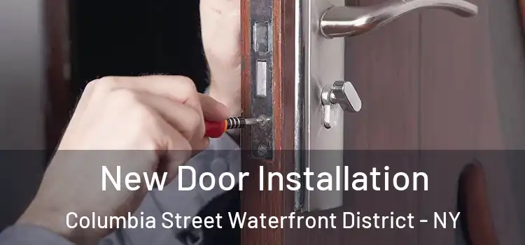 New Door Installation Columbia Street Waterfront District - NY