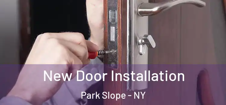 New Door Installation Park Slope - NY