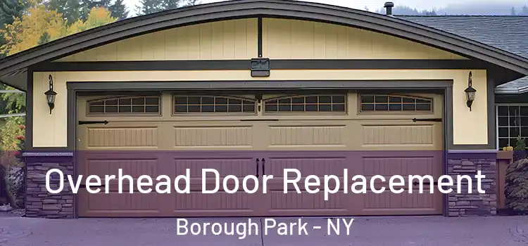  Overhead Door Replacement Borough Park - NY
