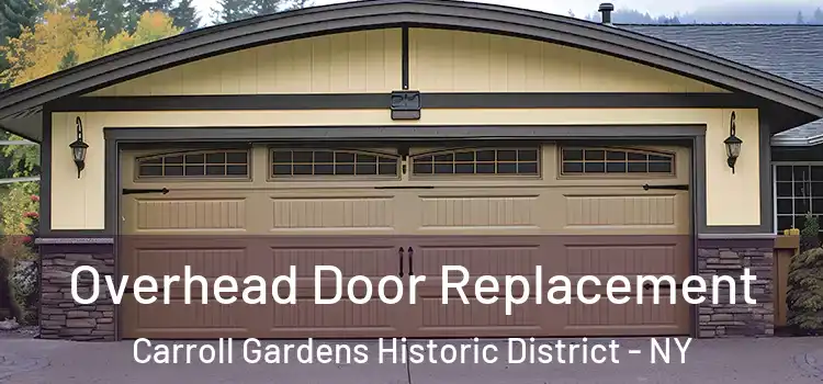  Overhead Door Replacement Carroll Gardens Historic District - NY