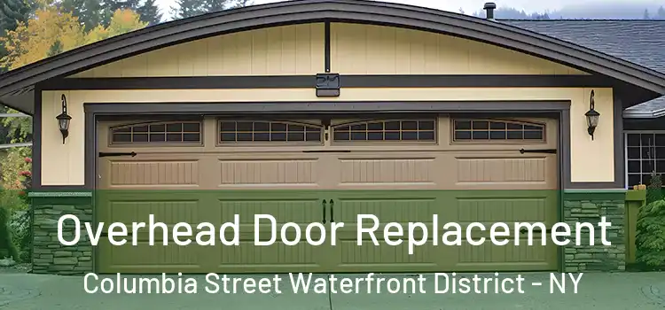  Overhead Door Replacement Columbia Street Waterfront District - NY