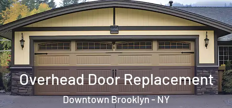  Overhead Door Replacement Downtown Brooklyn - NY