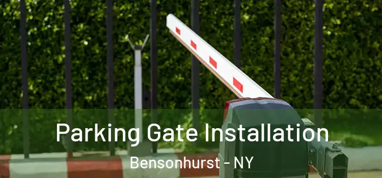  Parking Gate Installation Bensonhurst - NY