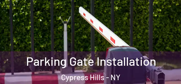  Parking Gate Installation Cypress Hills - NY