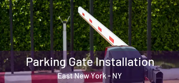  Parking Gate Installation East New York - NY