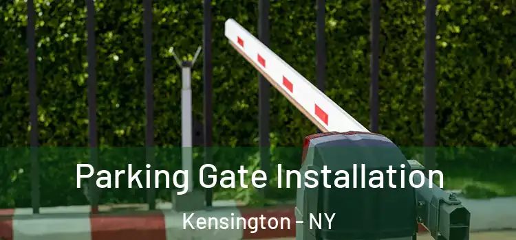  Parking Gate Installation Kensington - NY