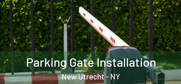 Parking Gate Installation New Utrecht - NY