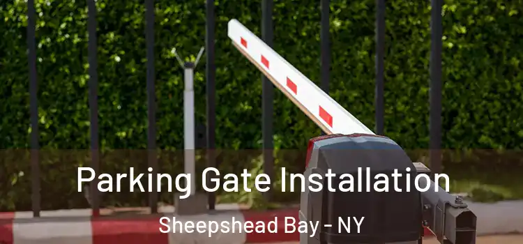 Parking Gate Installation Sheepshead Bay - NY