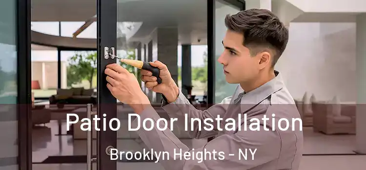 Patio Door Installation Brooklyn Heights - NY