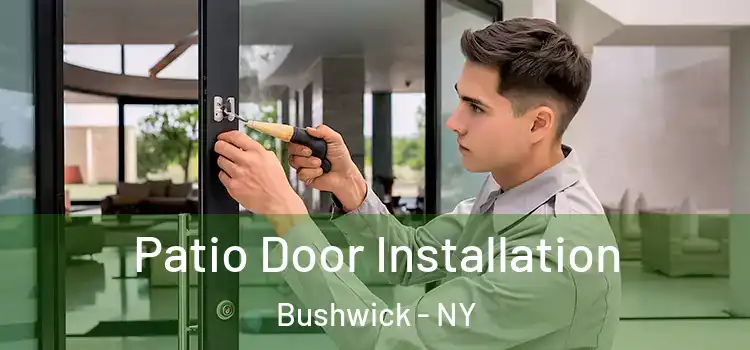  Patio Door Installation Bushwick - NY