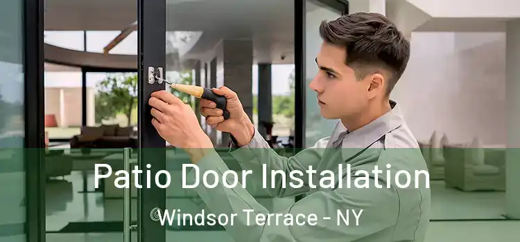 Patio Door Installation Windsor Terrace - NY