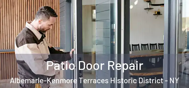 Patio Door Repair Albemarle-Kenmore Terraces Historic District - NY