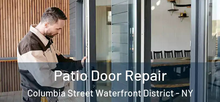Patio Door Repair Columbia Street Waterfront District - NY