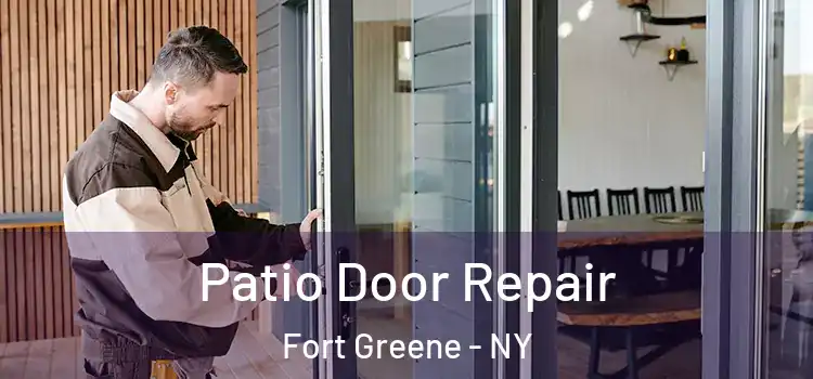 Patio Door Repair Fort Greene - NY