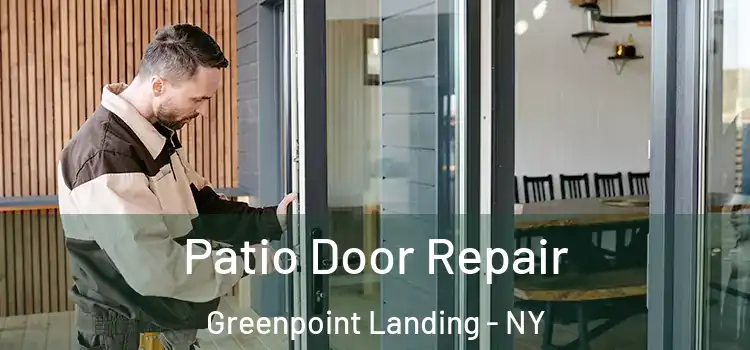 Patio Door Repair Greenpoint Landing - NY