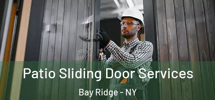  Patio Sliding Door Services Bay Ridge - NY