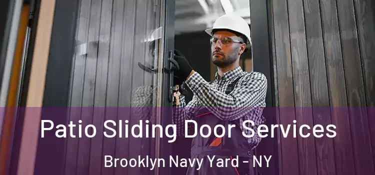 Patio Sliding Door Services Brooklyn Navy Yard - NY
