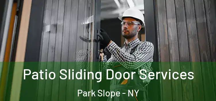 Patio Sliding Door Services Park Slope - NY