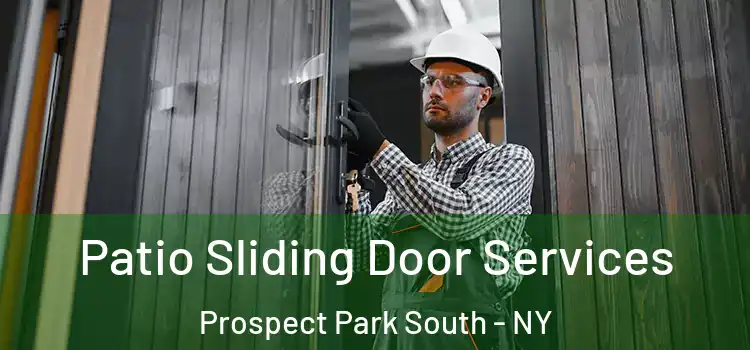 Patio Sliding Door Services Prospect Park South - NY